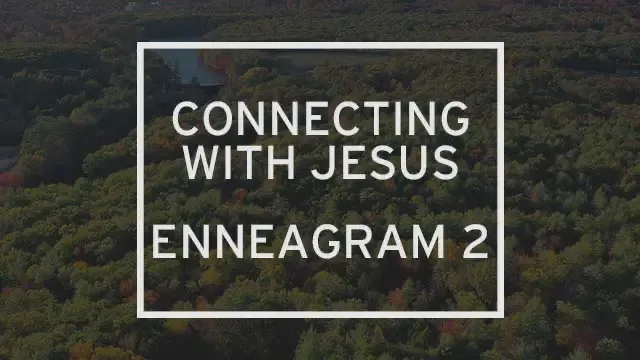 “Connecting to Jesus: Enneagram 2” is written over an aerial photo of a forest.