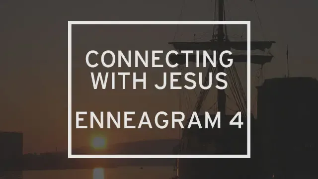 “Connecting to Jesus: Enneagram 4” is written over a sunset photograph with an older boat in the foreground.
