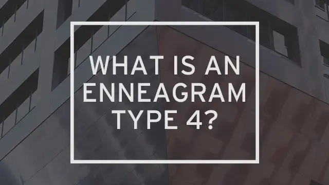 A background of modern architecture with the words "What is an Enneagram 4?" written over it.